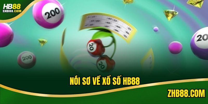 Thông tin tổng quan về xổ số HB88 